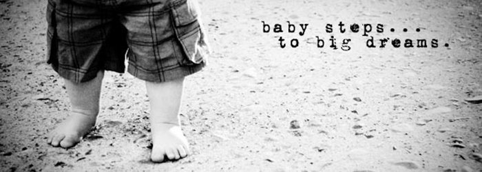 Baby steps to big dreams - Forex trading education